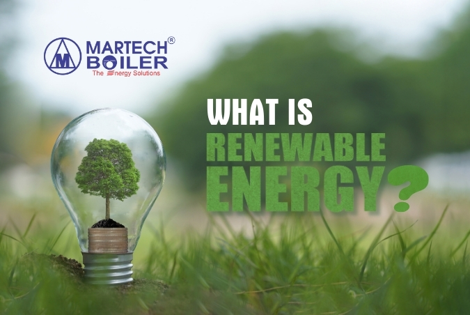 WHAT IS RENEWABLE ENERGY? 